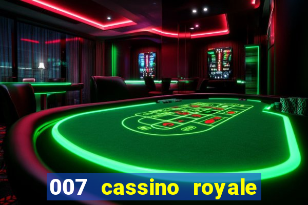 007 cassino royale completo dublado